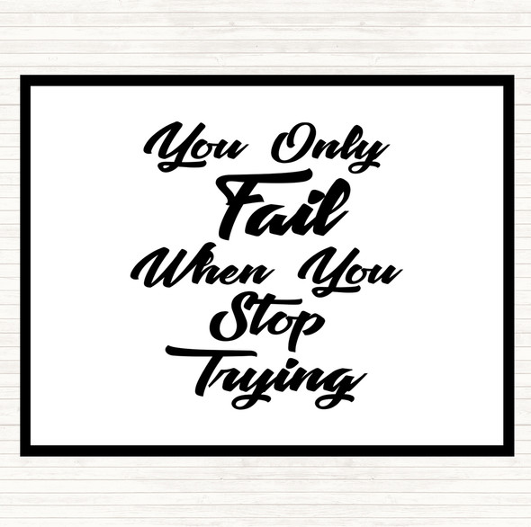 White Black You Only Fail Quote Placemat