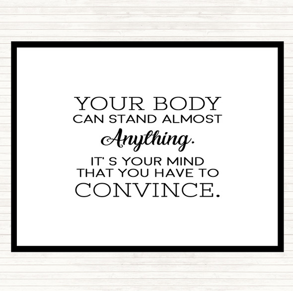White Black Your Body Quote Placemat