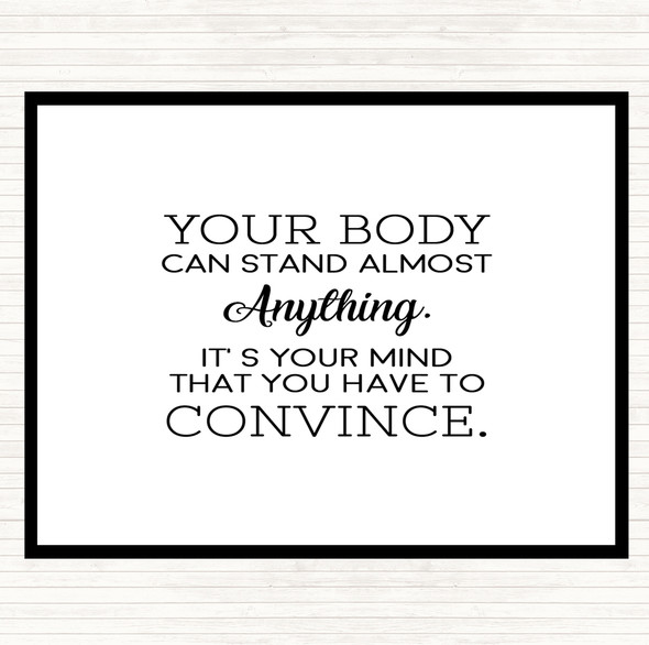 White Black Your Body Quote Placemat