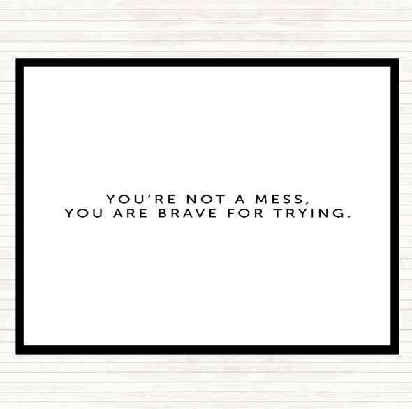 White Black Your Not A Mess Quote Placemat
