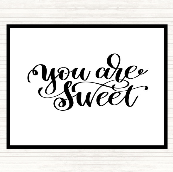 White Black You're Sweet Quote Placemat