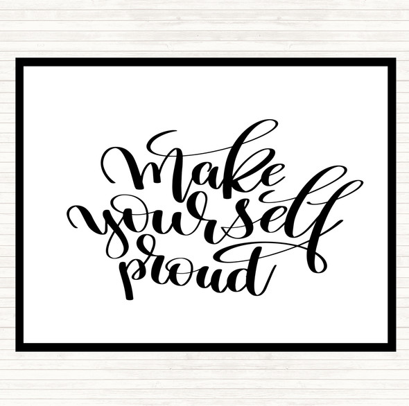 White Black Yourself Proud Quote Placemat