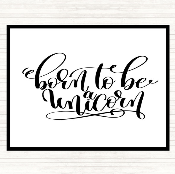 White Black Born To Be Unicorn Quote Placemat