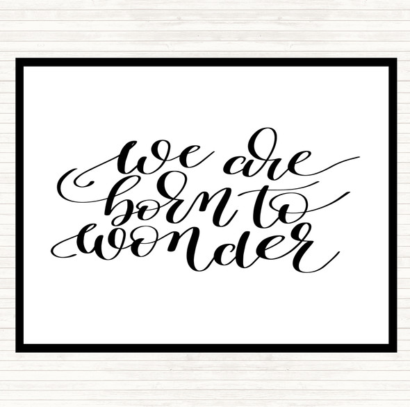 White Black Born To Wonder Quote Placemat