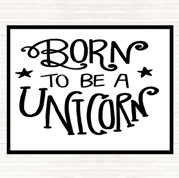 White Black Born-To-Be-Unicorn-3 Quote Placemat