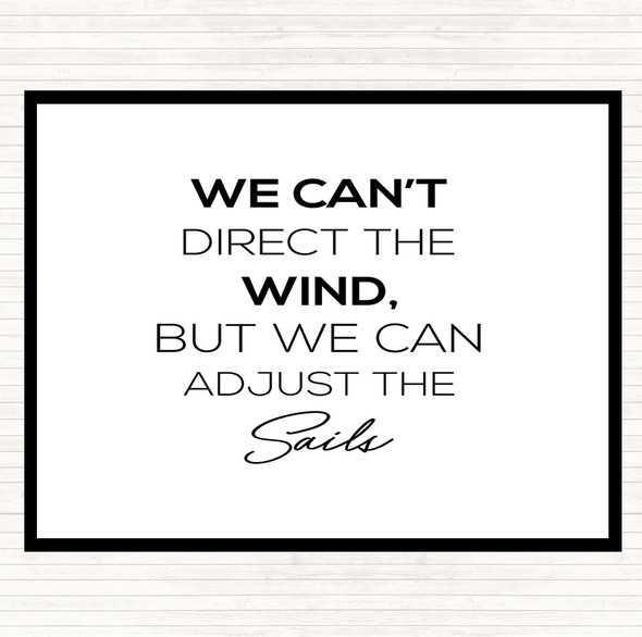 White Black Adjust The Sails Quote Placemat