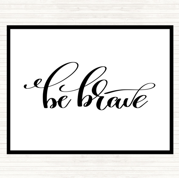 White Black Brave Quote Placemat