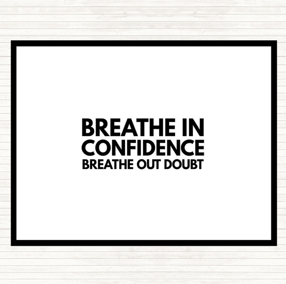 White Black Breathe In Confidence Quote Placemat