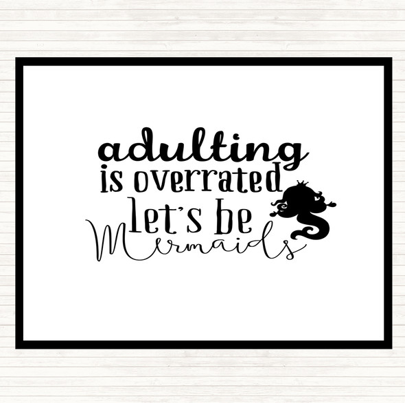 White Black Adult Lets Be Mermaids Quote Placemat