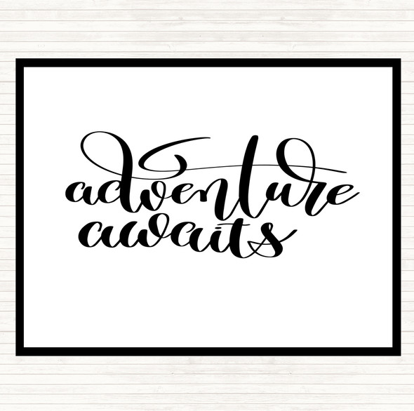 White Black Adventure Awaits Quote Placemat