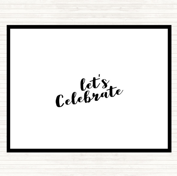 White Black Celebrate Quote Placemat