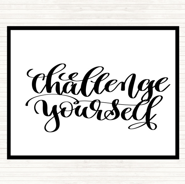 White Black Challenge Yourself Quote Placemat