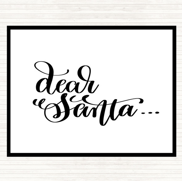 White Black Christmas Dear Santa Quote Placemat