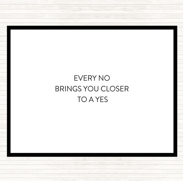 White Black Closer To Yes Quote Placemat