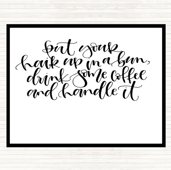 White Black Coffee Hair Handle It Quote Placemat