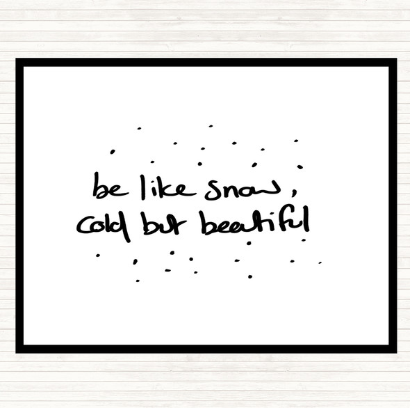 White Black Cold But Beautiful Quote Placemat