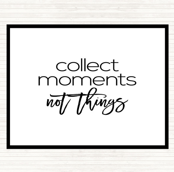 White Black Collect Moments Quote Placemat