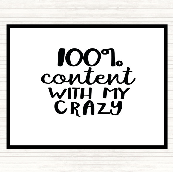 White Black Content With My Crazy Quote Placemat White Black Content With My Crazy Quote Placemat