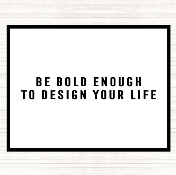 White Black Design Your Life Quote Placemat