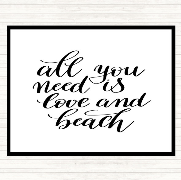 White Black All You Need Love And Beach Quote Placemat