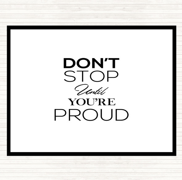 White Black Don't Stop Proud Quote Placemat