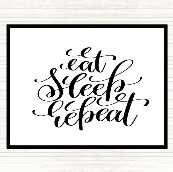 White Black Eat Sleep Repeat Quote Placemat