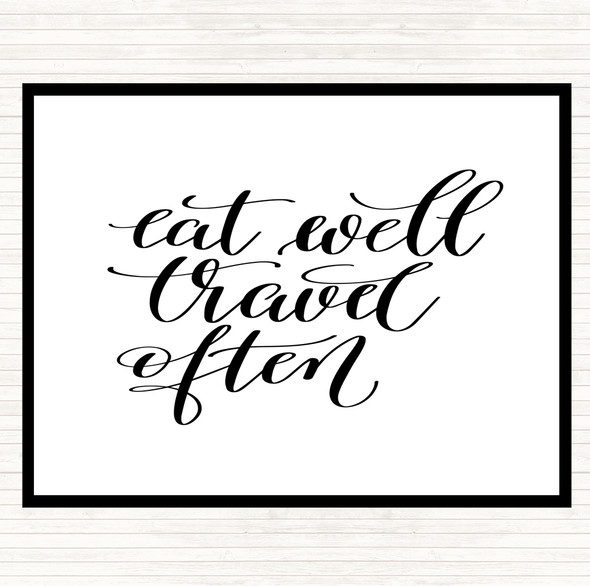 White Black Eat Well Travel Often Swirl Quote Placemat