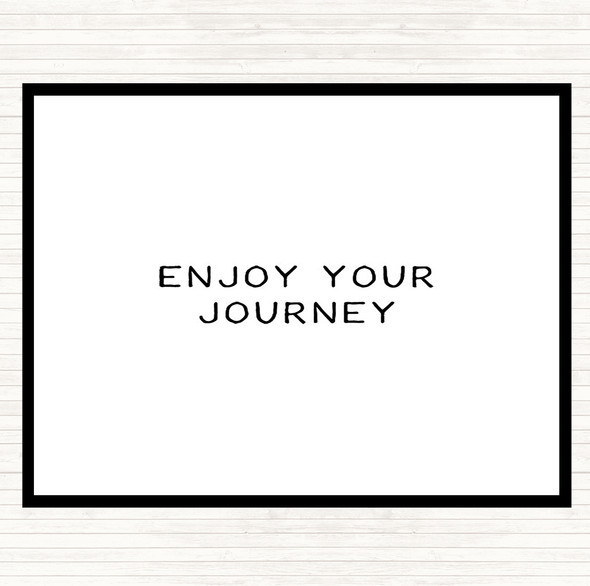 White Black Enjoy Your Journey Quote Placemat