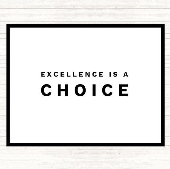 White Black Excellence Is A Choice Quote Placemat