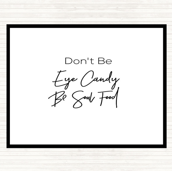 White Black Eye Candy Quote Placemat