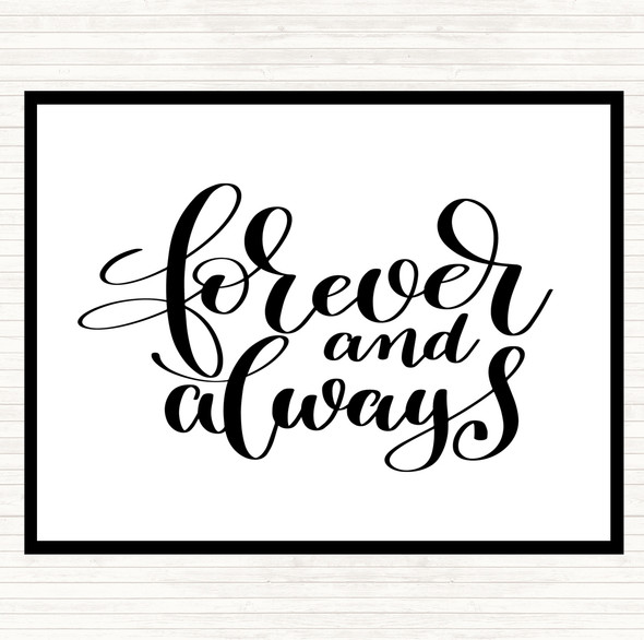 White Black Forever & Always Quote Placemat