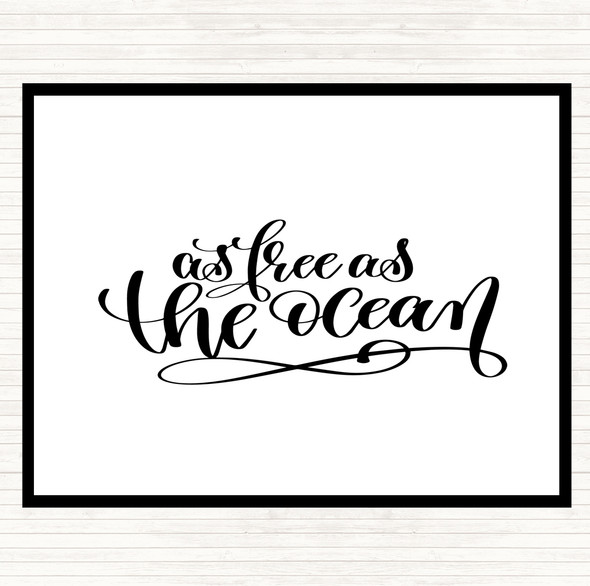 White Black Free As Ocean Quote Placemat