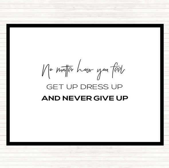 White Black Get Up Dress Up Quote Placemat