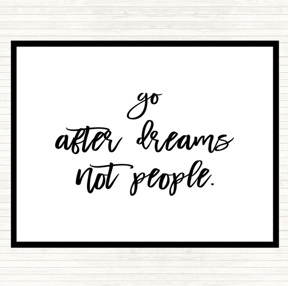 White Black Go After Dreams Quote Placemat