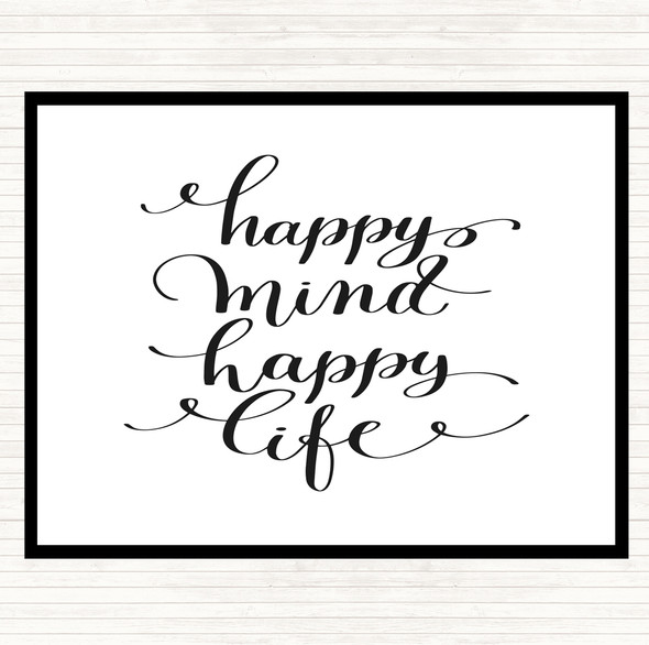 White Black Happy Mind Happy Life Swirl Quote Placemat