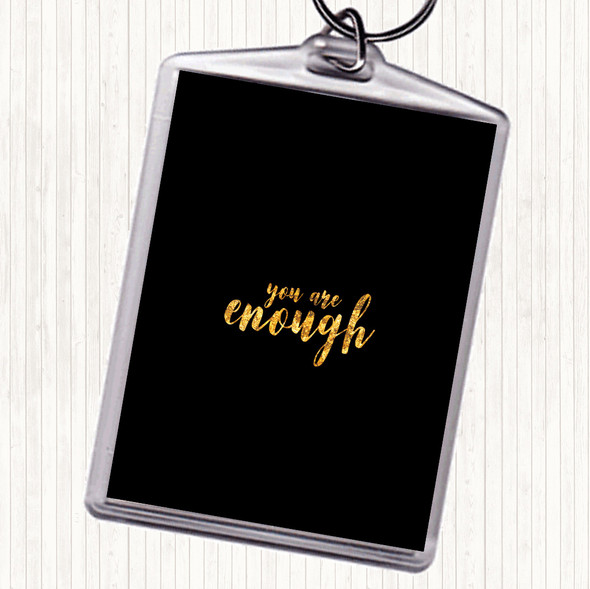 Black Gold Enough Quote Keyring