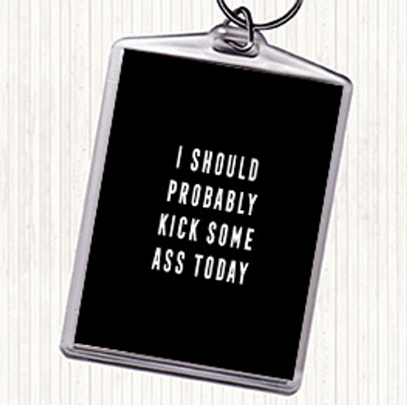Black White Kick Some Ass Quote Keyring