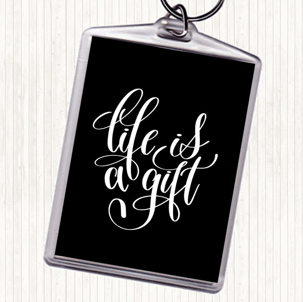 Black White Life Is A Gift Quote Keyring