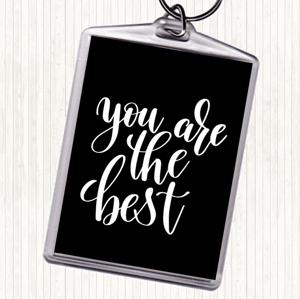 Black White You Are The Best Quote Keyring