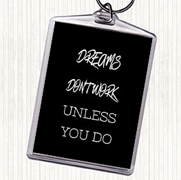 Black White Dreams Work If You Do Quote Keyring
