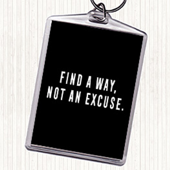 Black White Find A Way Not An Excuse Quote Keyring