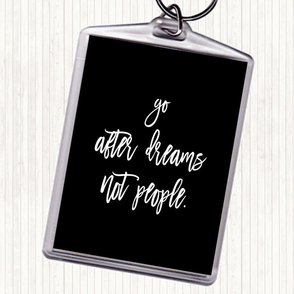 Black White Go After Dreams Quote Keyring
