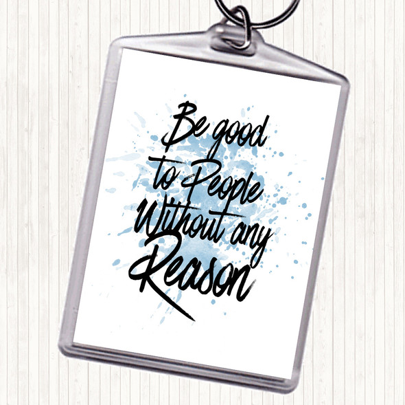 Blue White Be Good To People Inspirational Quote Keyring