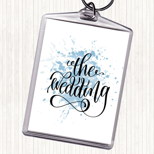 Blue White The Wedding Inspirational Quote Keyring