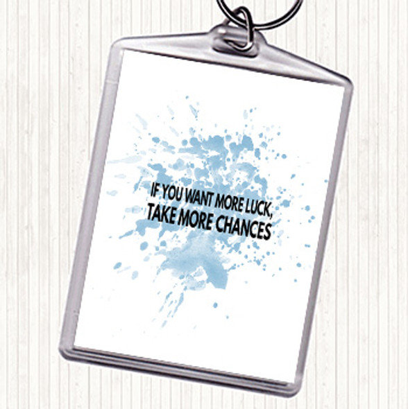 Blue White Want More Luck Take More Chances Quote Keyring