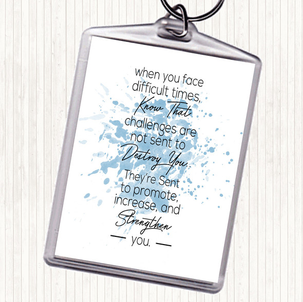 Blue White Difficult Times Inspirational Quote Keyring Blue White Difficult Times Inspirational Quote Keyring