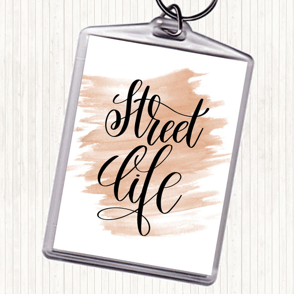 Watercolour Street Life Quote Keyring