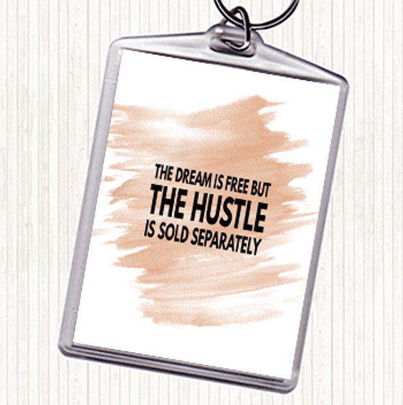Watercolour The Hustle Is Sold Separately Quote Keyring