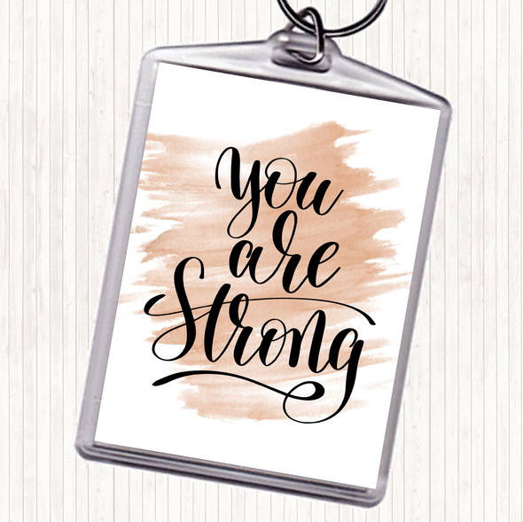 Watercolour You Are Strong Quote Keyring