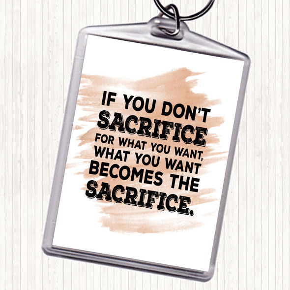 Watercolour Don't Sacrifice Quote Keyring